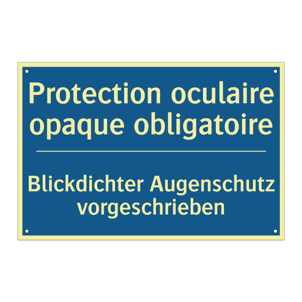 Blickdichter Augenschutz vorgeschrieben /.../ - Protection oculaire opaque obligatoire /.../