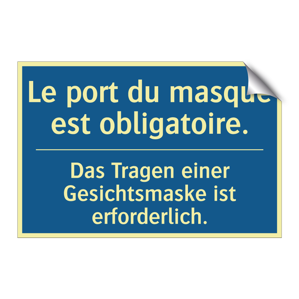 Das Tragen einer Gesichtsmaske  /.../ - Le port du masque est obligatoire. /.../