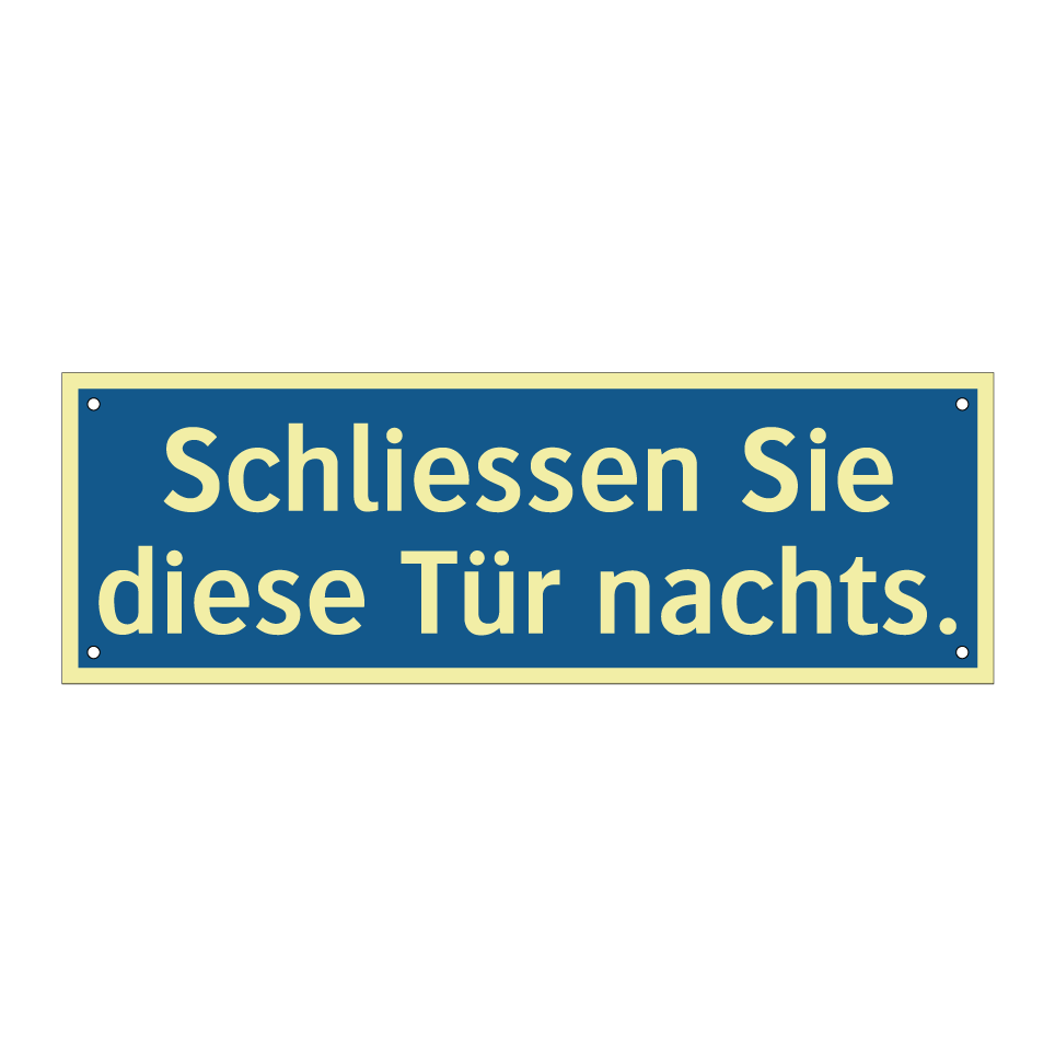 Schliessen Sie diese Tür nachts.