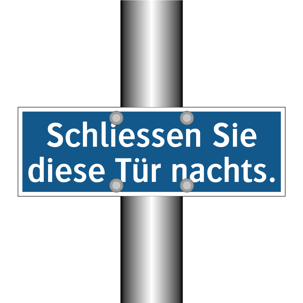 Schliessen Sie diese Tür nachts.