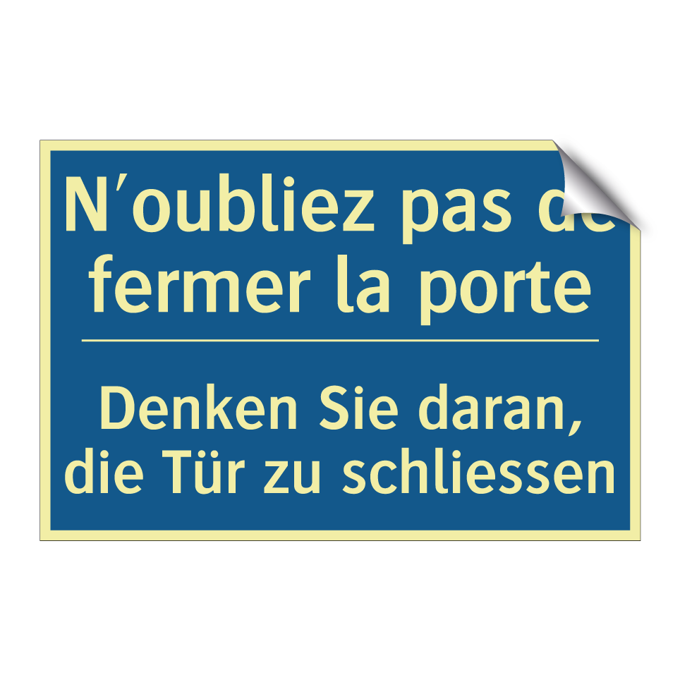 Denken Sie daran, die Tür zu schliessen /.../ - N'oubliez pas de fermer la porte /.../