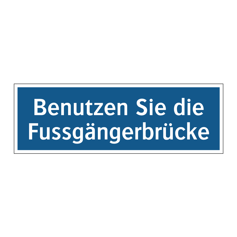 Benutzen Sie die Fussgängerbrücke