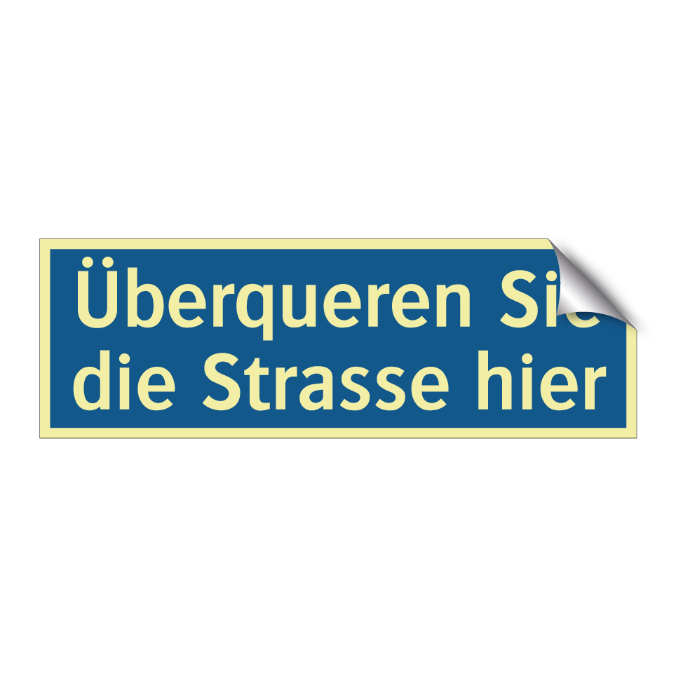 Überqueren Sie die Strasse hier