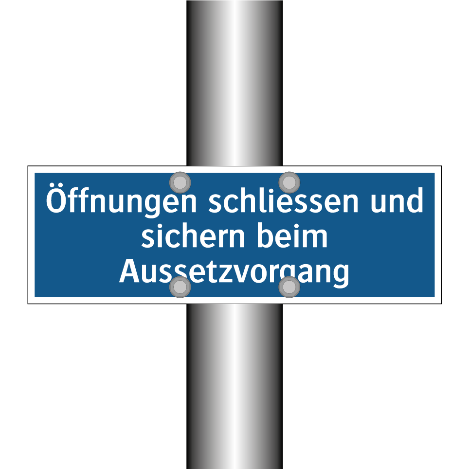 Öffnungen schliessen und sichern beim Aussetzvorgang