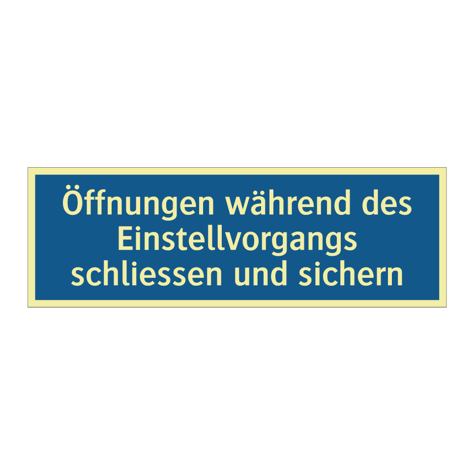 Öffnungen während des Einstellvorgangs schliessen und sichern