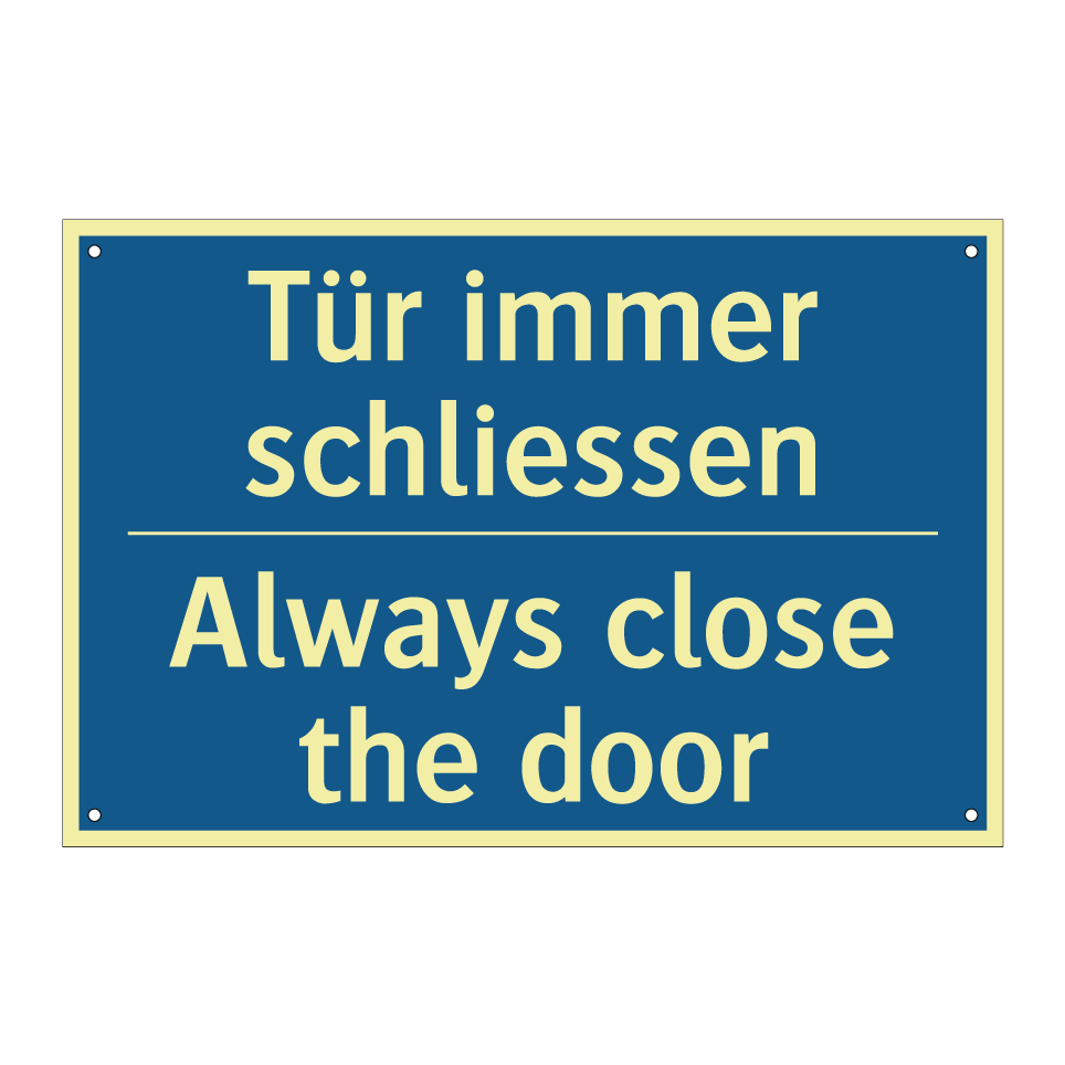Tür immer schliessen - Always close the door