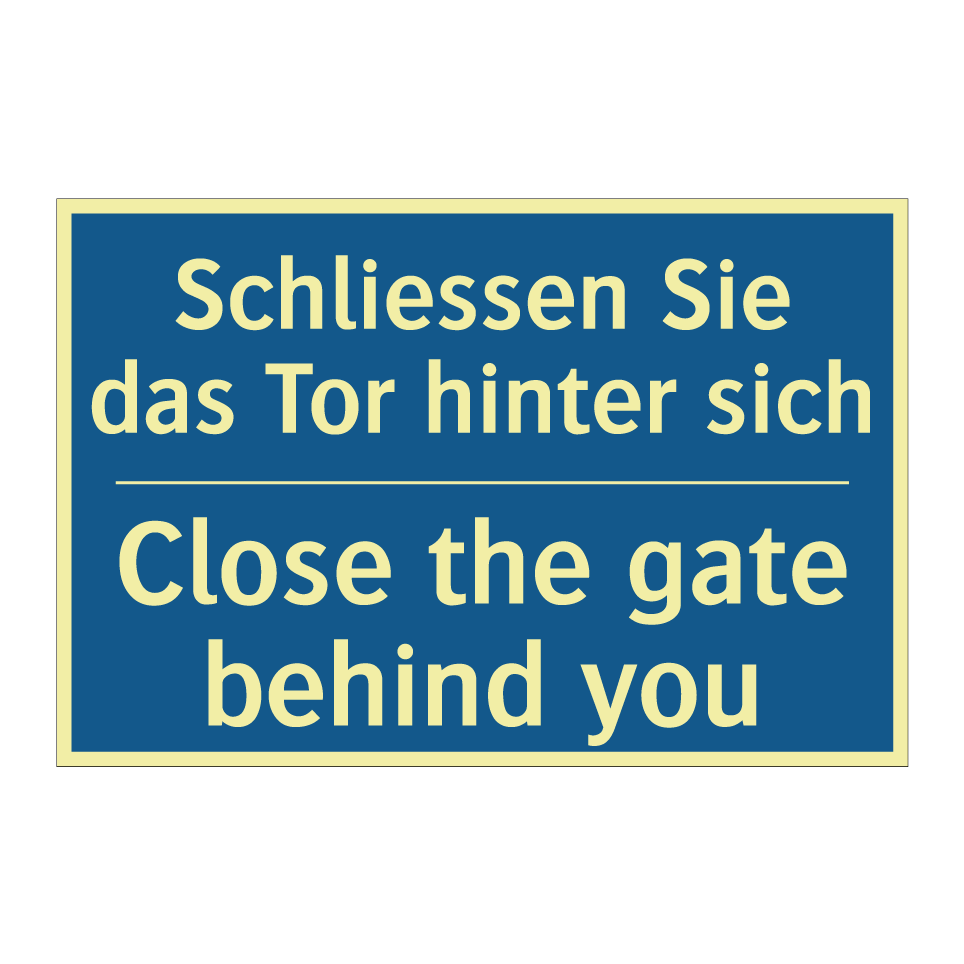 Schliessen Sie das Tor hinter  /.../ - Close the gate behind you