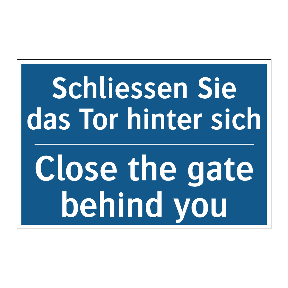 Schliessen Sie das Tor hinter  /.../ - Close the gate behind you