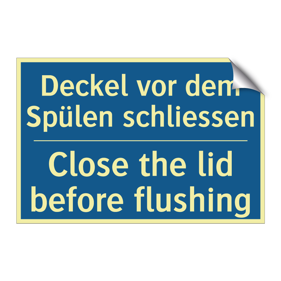 Deckel vor dem Spülen schliessen /.../ - Close the lid before flushing