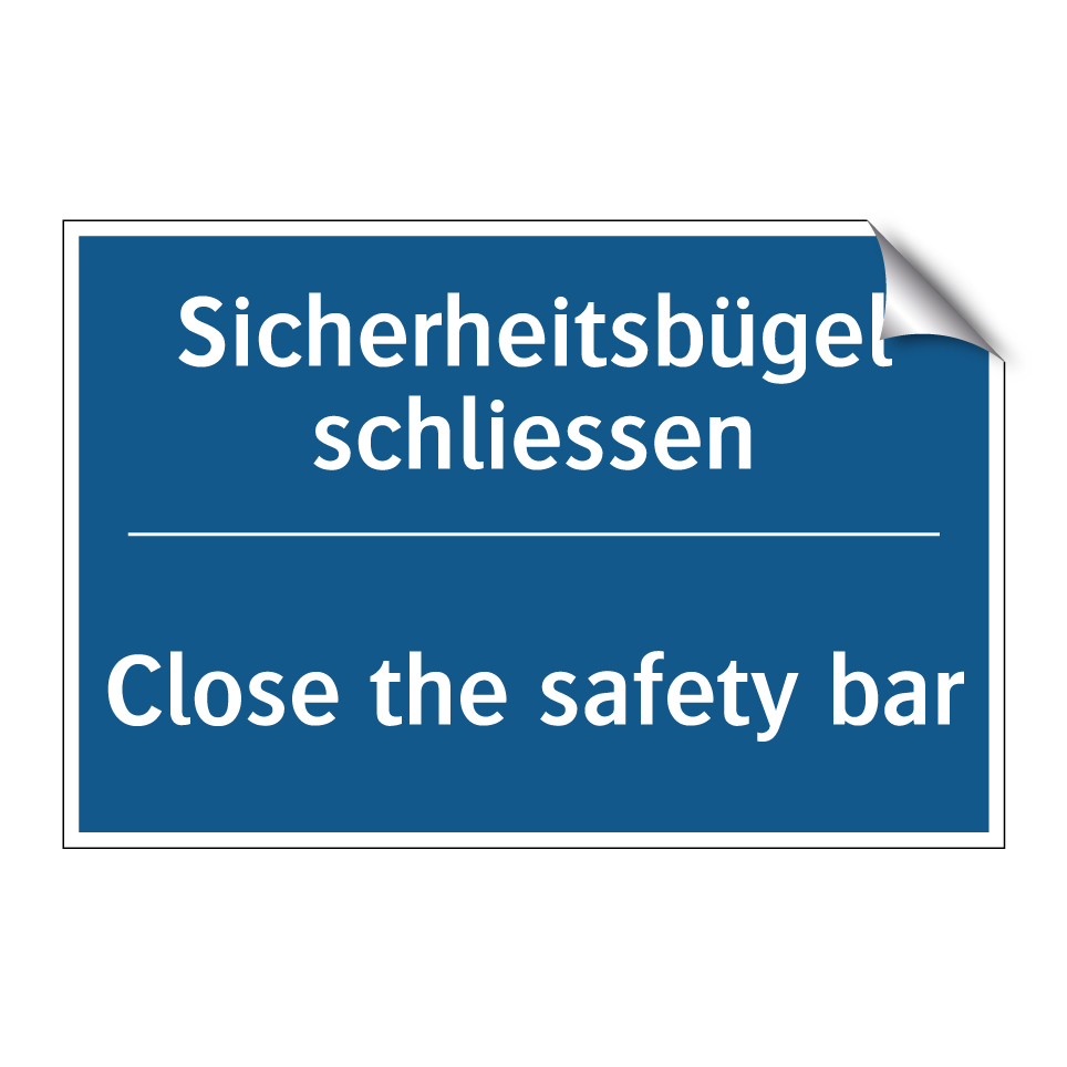 Sicherheitsbügel schliessen - Close the safety bar