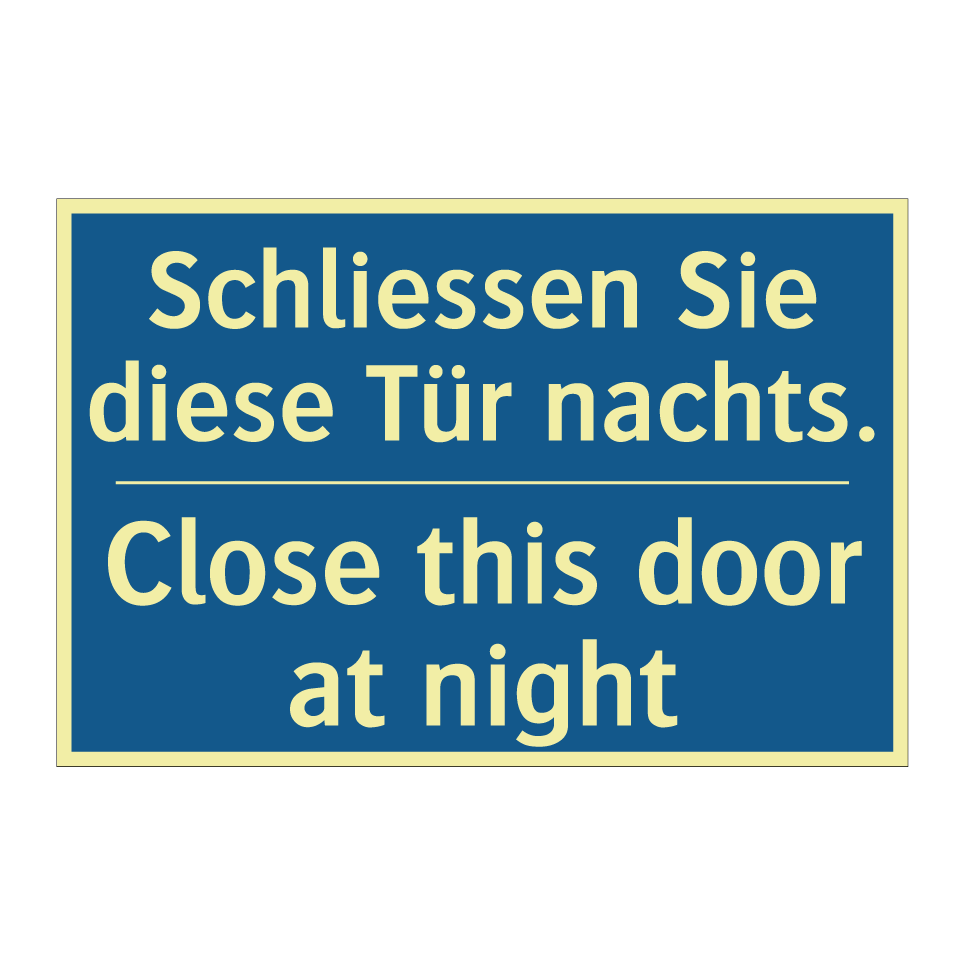Schliessen Sie diese Tür nachts. /.../ - Close this door at night