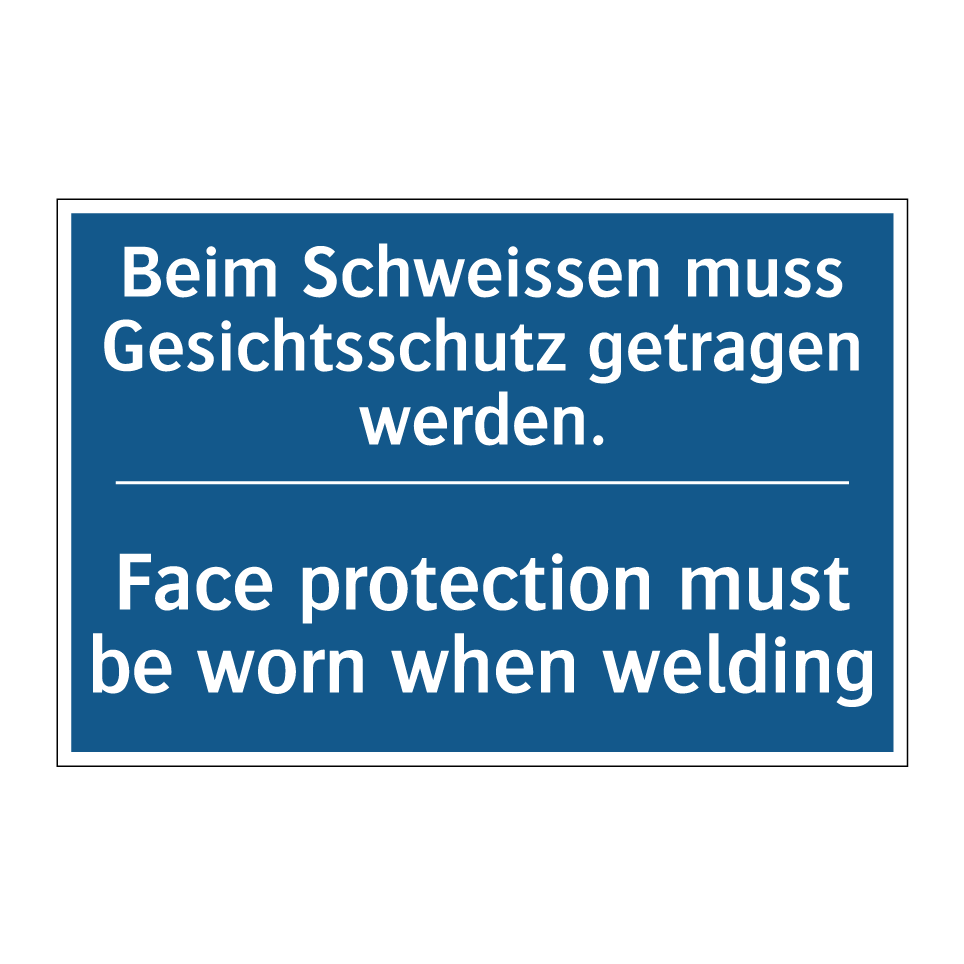 Beim Schweissen muss Gesichtsschutz  /.../ - Face protection must be worn when  /.../