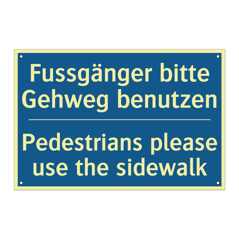 Fussgänger bitte Gehweg benutzen /.../ - Pedestrians please use the sidewalk /.../