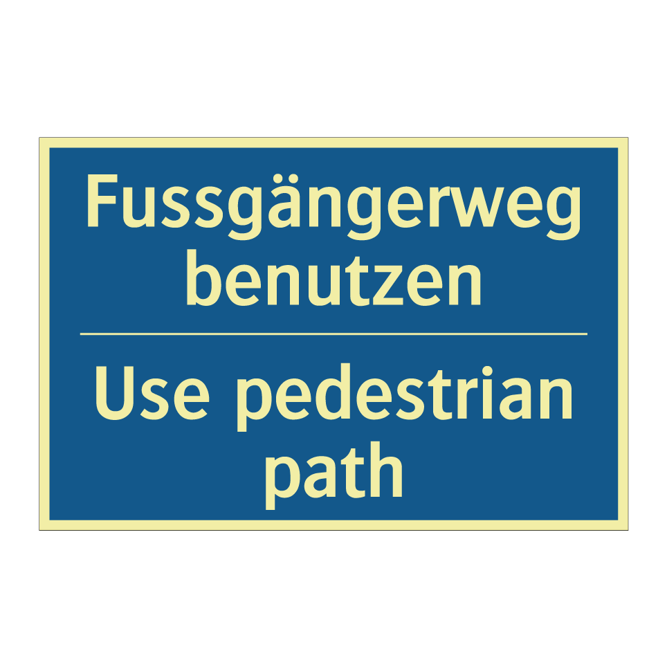 Fussgängerweg benutzen - Use pedestrian path