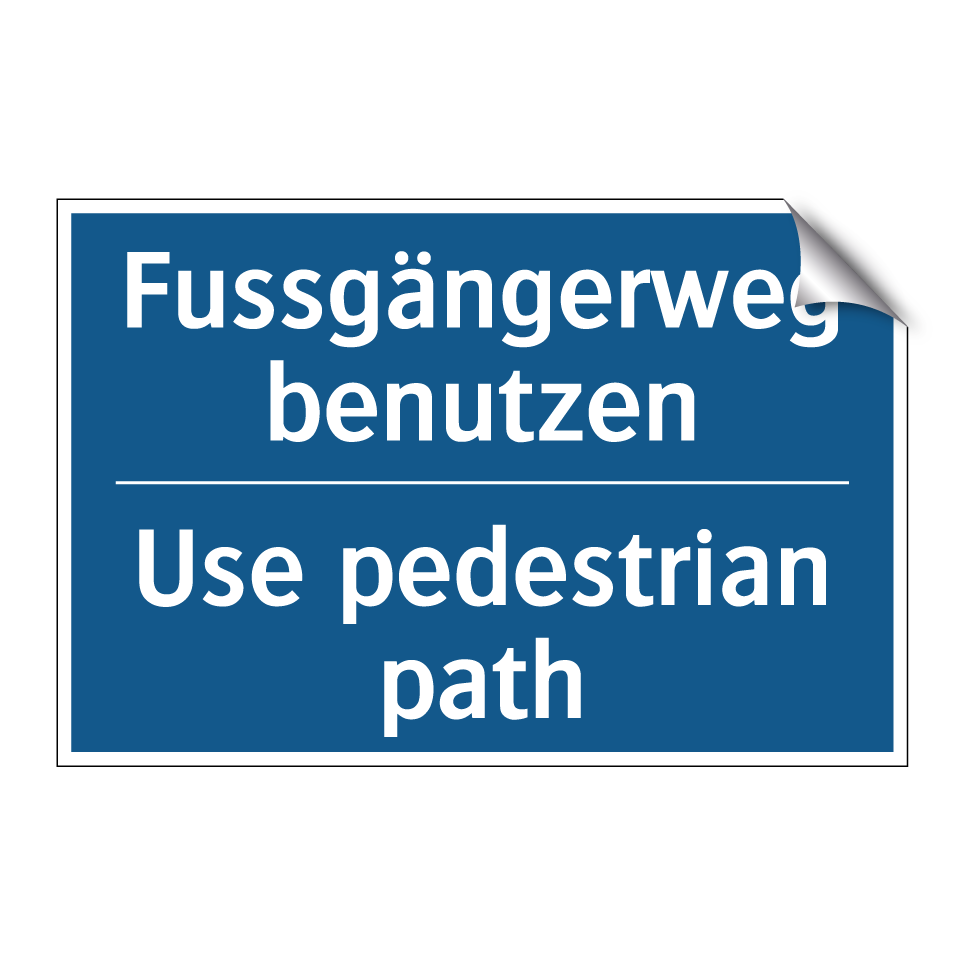 Fussgängerweg benutzen - Use pedestrian path