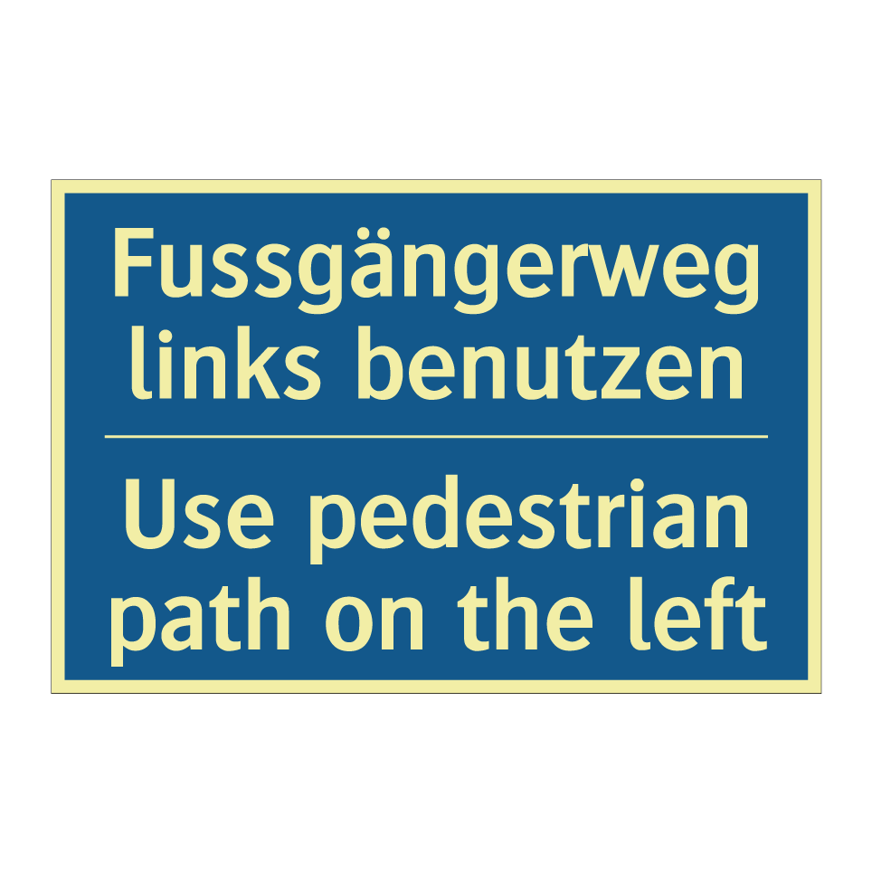 Fussgängerweg links benutzen - Use pedestrian path on the left /.../