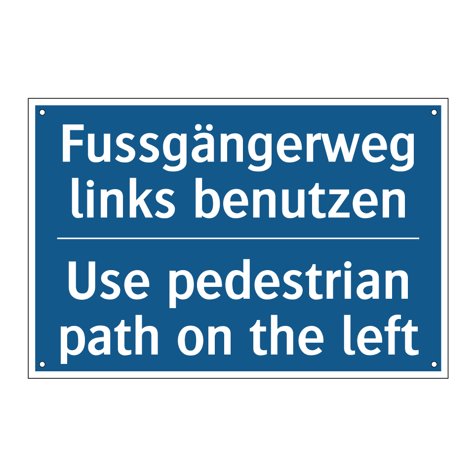 Fussgängerweg links benutzen - Use pedestrian path on the left /.../