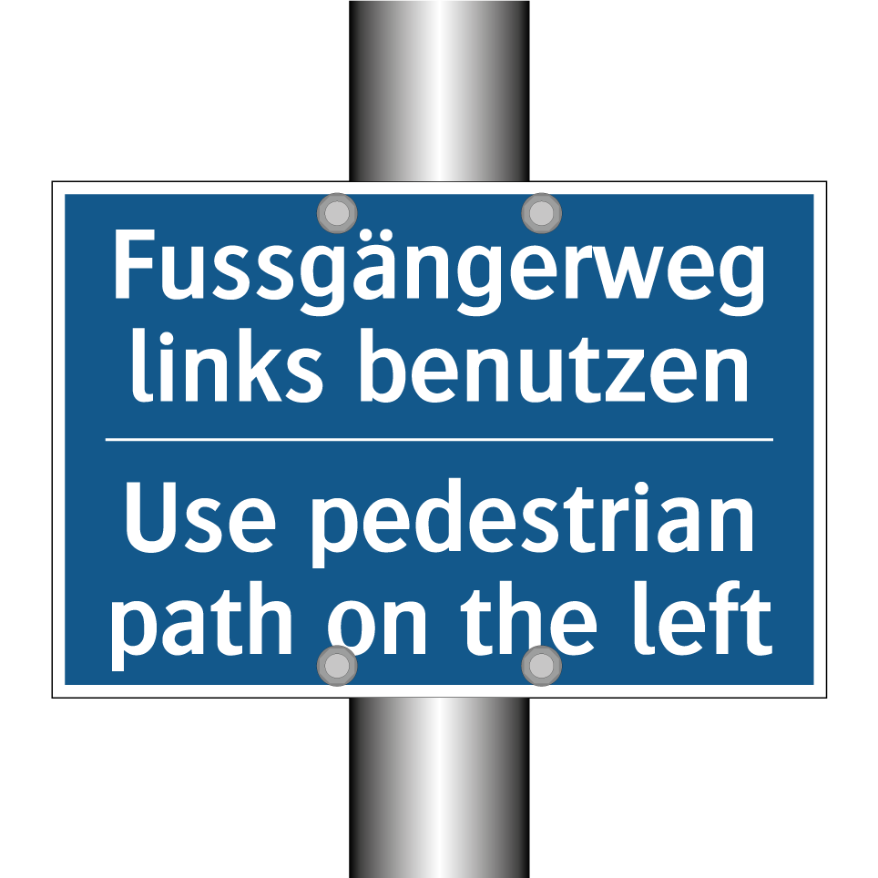 Fussgängerweg links benutzen - Use pedestrian path on the left /.../