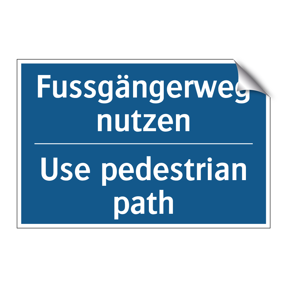 Fussgängerweg nutzen - Use pedestrian path