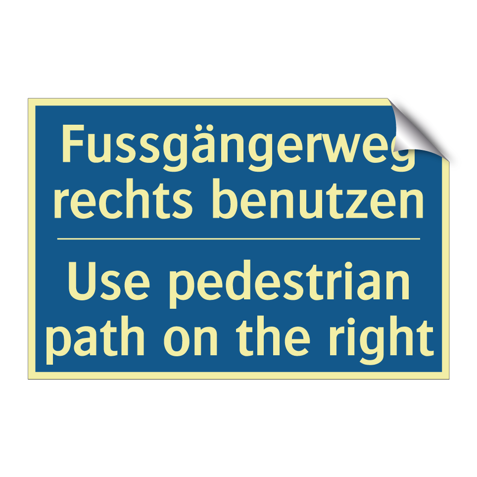 Fussgängerweg rechts benutzen - Use pedestrian path on the right /.../