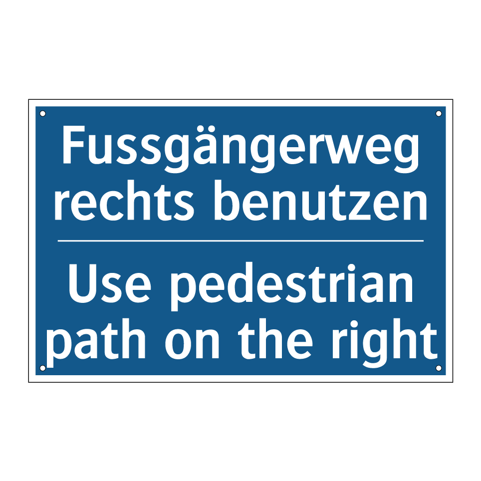 Fussgängerweg rechts benutzen - Use pedestrian path on the right /.../