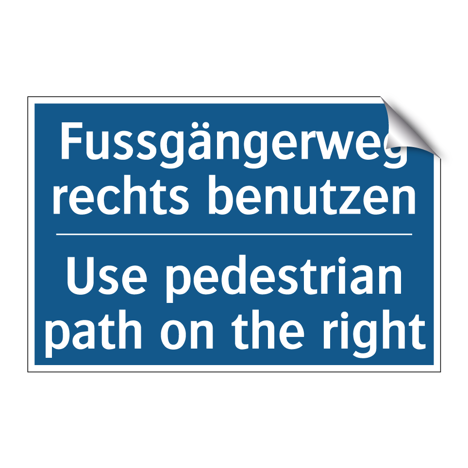 Fussgängerweg rechts benutzen - Use pedestrian path on the right /.../