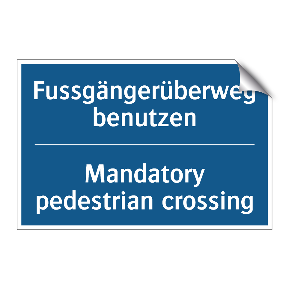 Fussgängerüberweg benutzen - Mandatory pedestrian crossing