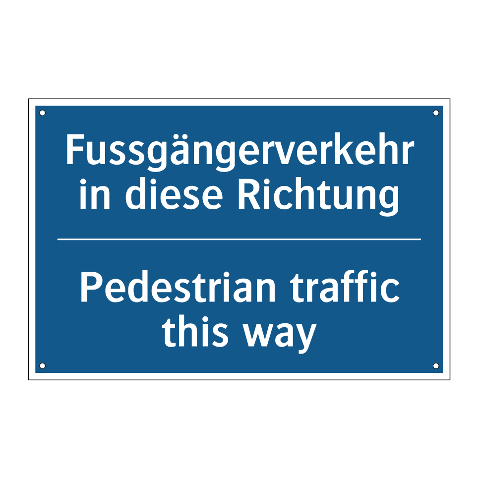 Fussgängerverkehr in diese Richtung /.../ - Pedestrian traffic this way