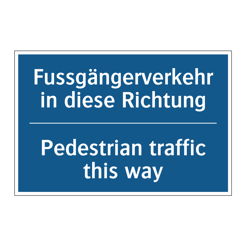 Fussgängerverkehr in diese Richtung /.../ - Pedestrian traffic this way