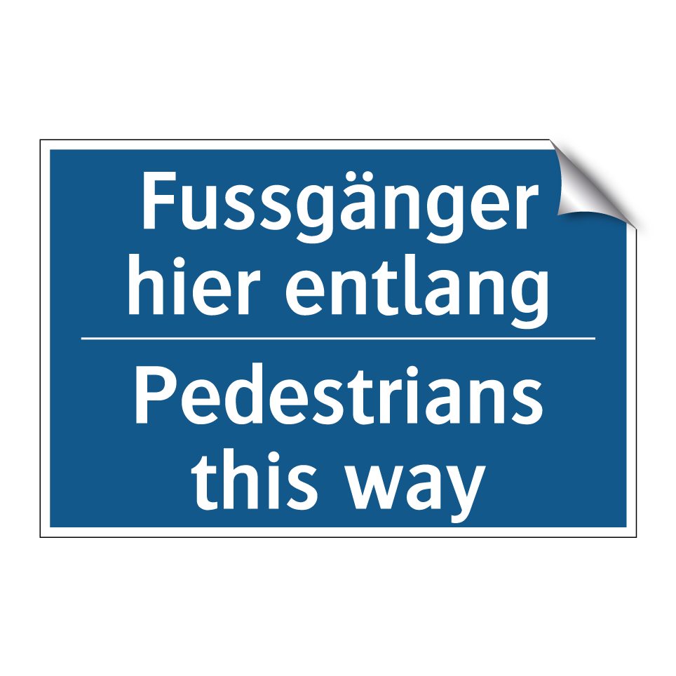 Fussgänger hier entlang - Pedestrians this way
