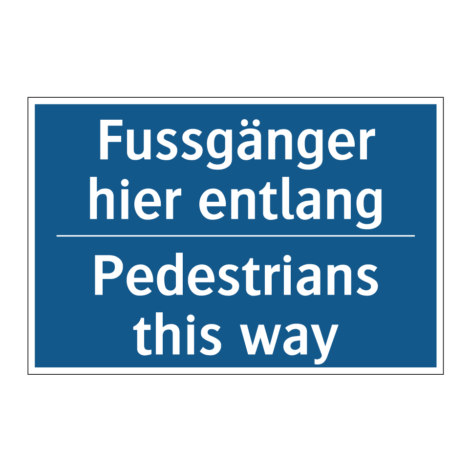 Fussgänger hier entlang - Pedestrians this way