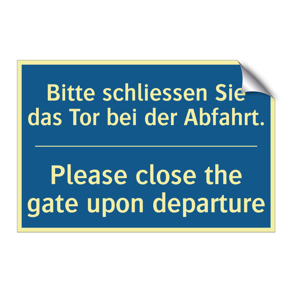 Bitte schliessen Sie das Tor bei  /.../ - Please close the gate upon departure /.../