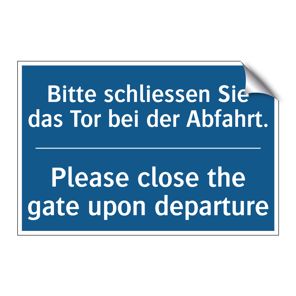 Bitte schliessen Sie das Tor bei  /.../ - Please close the gate upon departure /.../