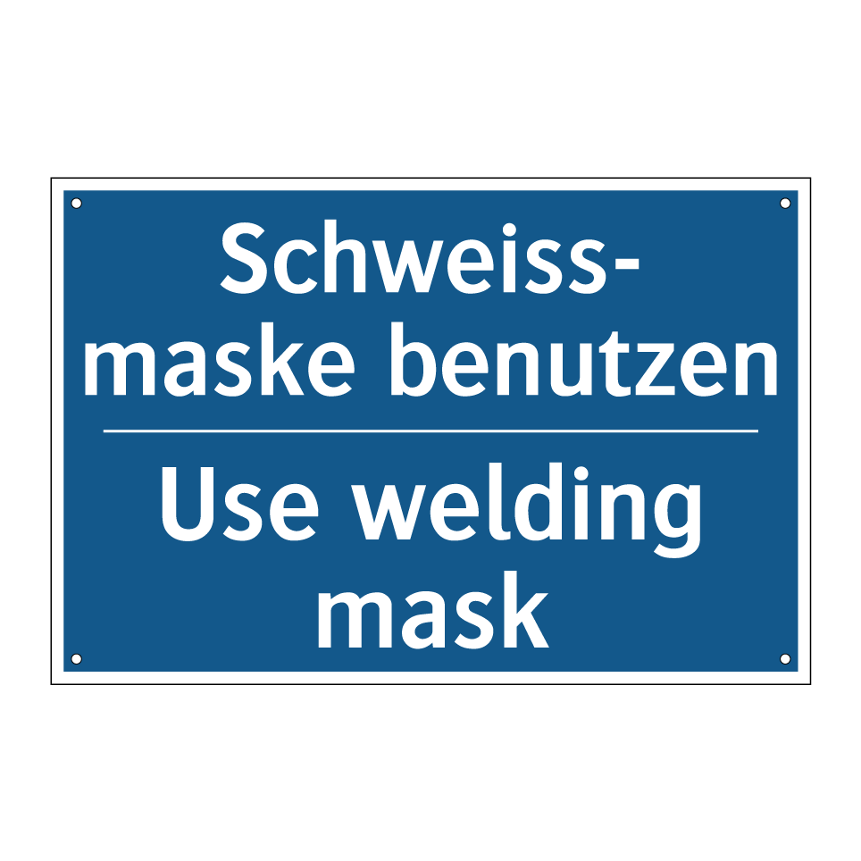 Schweiss- maske benutzen - Use welding mask