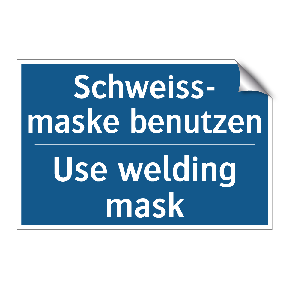 Schweiss- maske benutzen - Use welding mask