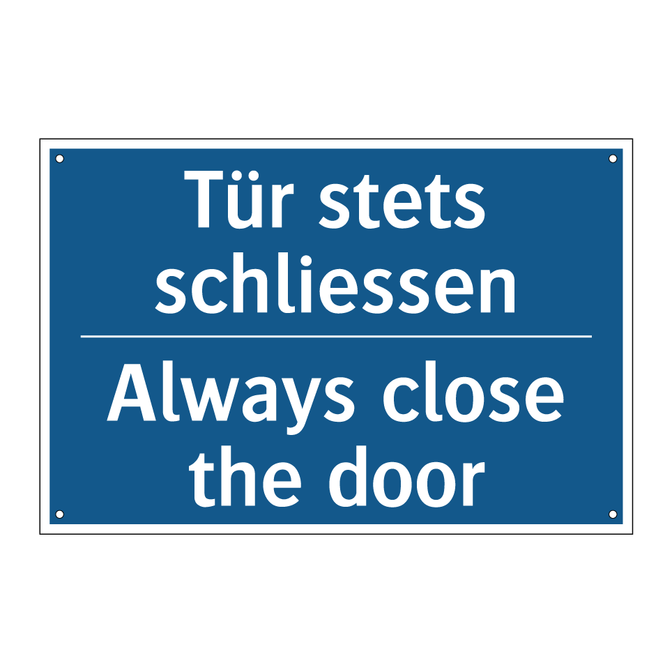 Tür stets schliessen - Always close the door