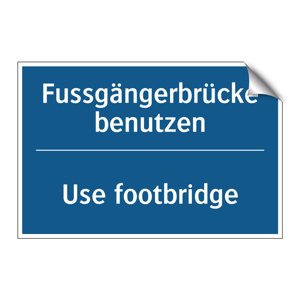 Fussgängerbrücke benutzen - Use footbridge