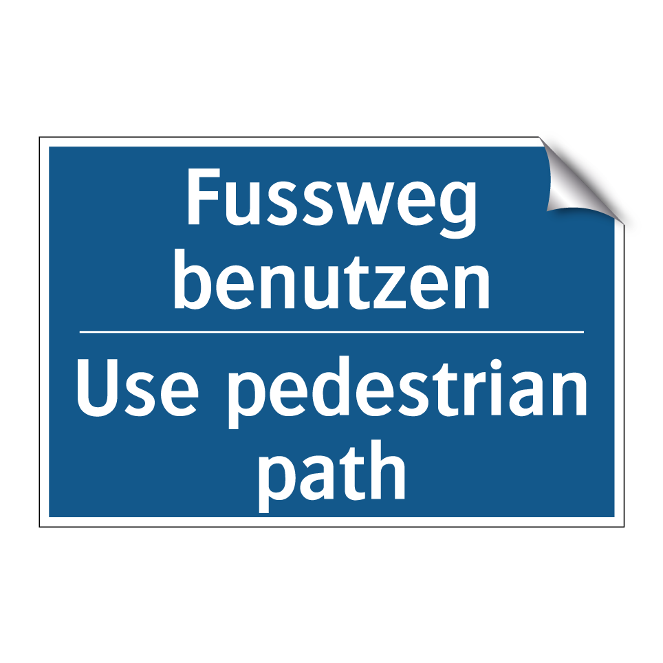 Fussweg benutzen - Use pedestrian path