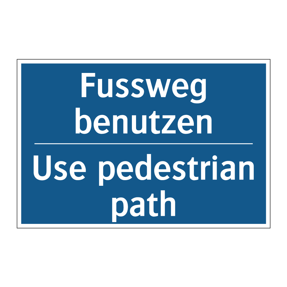 Fussweg benutzen - Use pedestrian path
