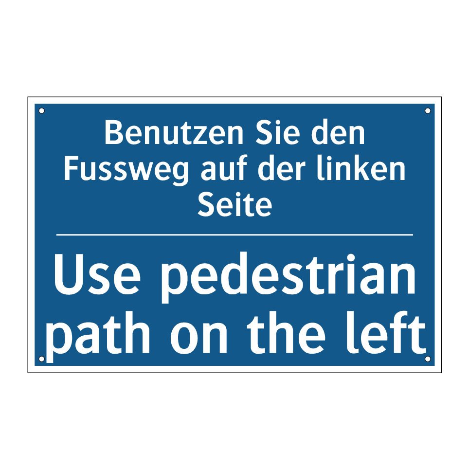 Benutzen Sie den Fussweg auf der  /.../ - Use pedestrian path on the left /.../