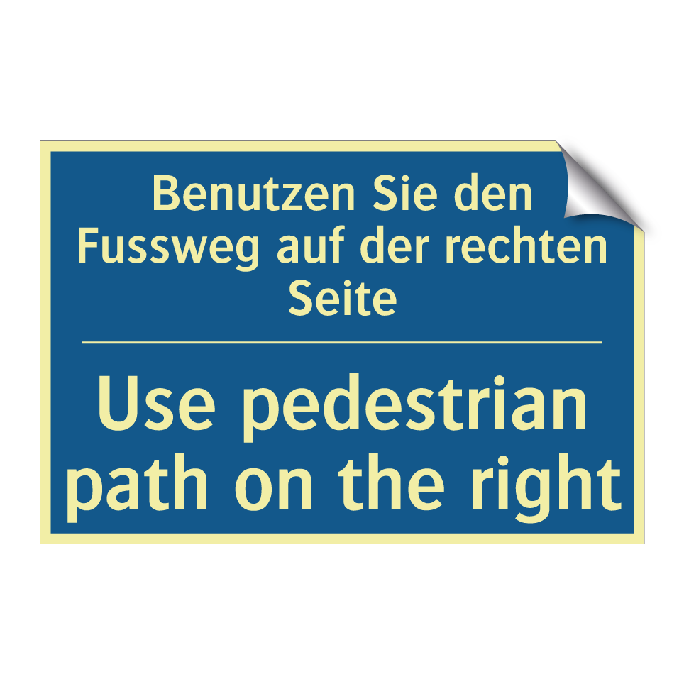 Benutzen Sie den Fussweg auf der  /.../ - Use pedestrian path on the right /.../