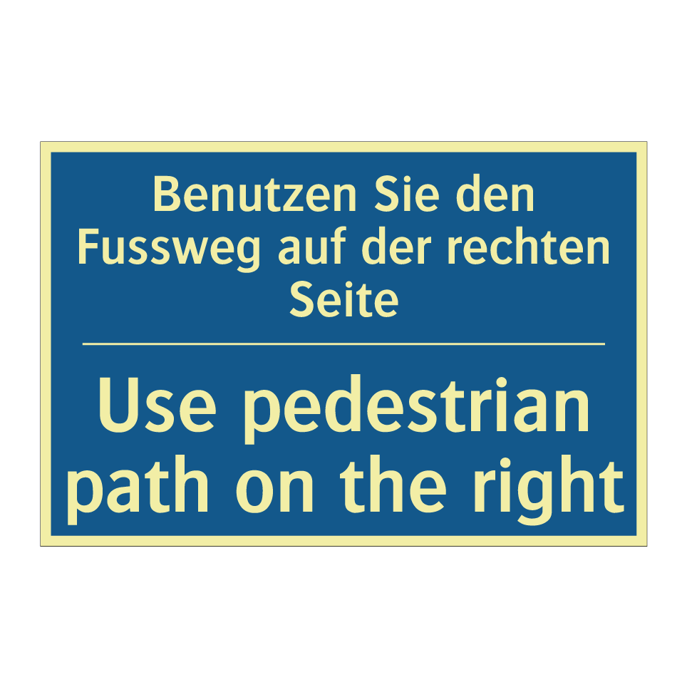 Benutzen Sie den Fussweg auf der  /.../ - Use pedestrian path on the right /.../