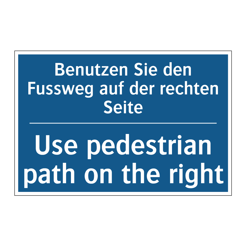 Benutzen Sie den Fussweg auf der  /.../ - Use pedestrian path on the right /.../