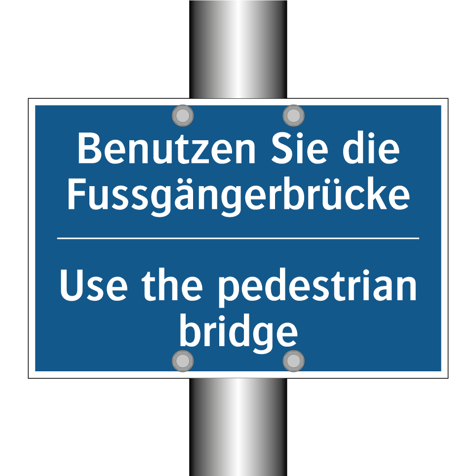 Benutzen Sie die Fussgängerbrücke /.../ - Use the pedestrian bridge