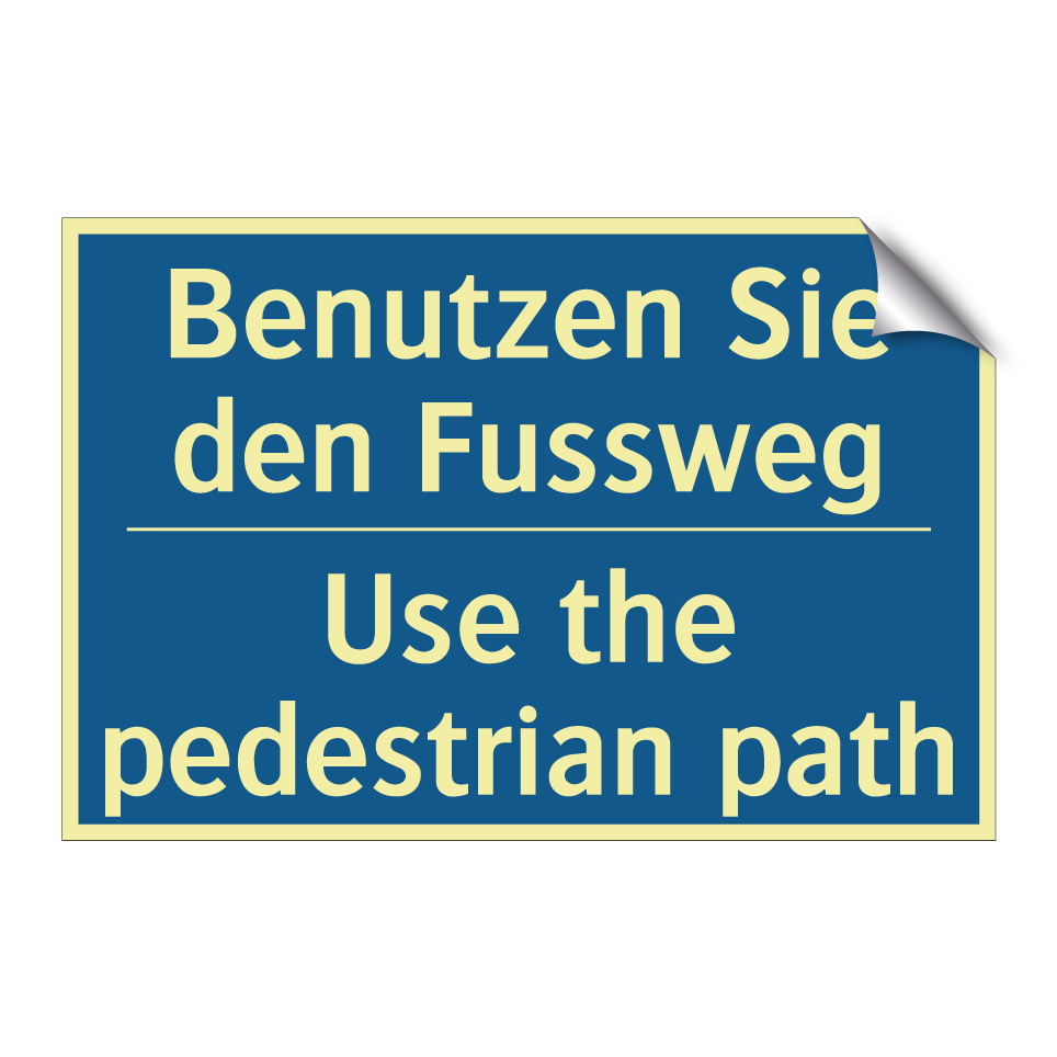 Benutzen Sie den Fussweg - Use the pedestrian path