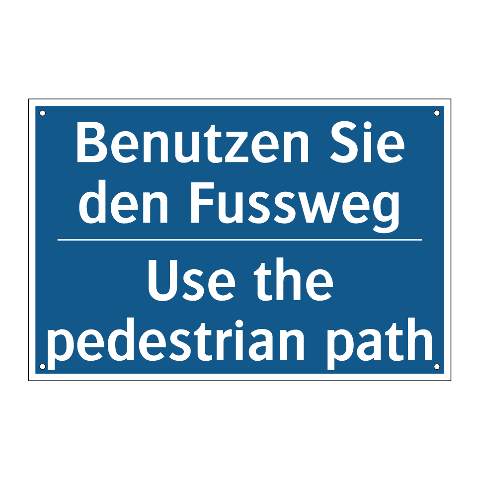 Benutzen Sie den Fussweg - Use the pedestrian path