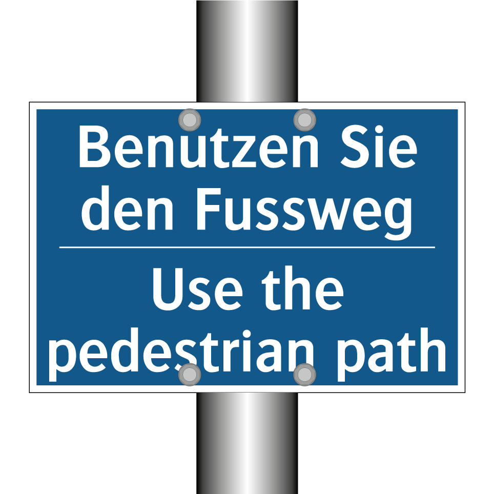 Benutzen Sie den Fussweg - Use the pedestrian path