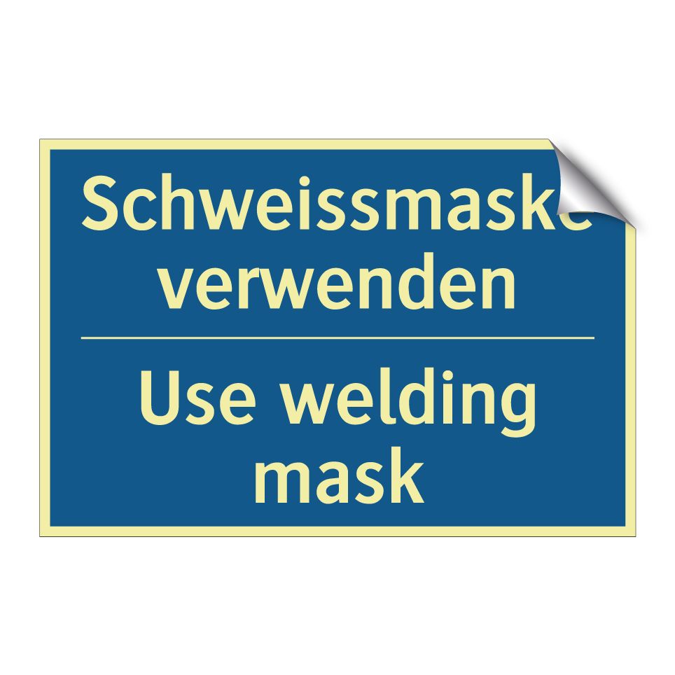 Schweissmaske verwenden - Use welding mask