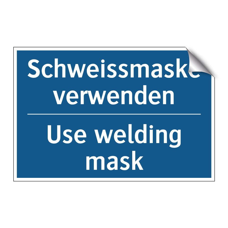 Schweissmaske verwenden - Use welding mask