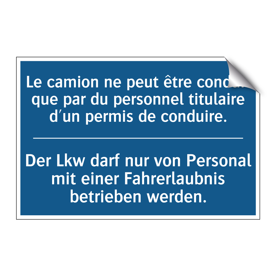 Der Lkw darf nur von Personal  /.../ - Le camion ne peut être conduit  /.../